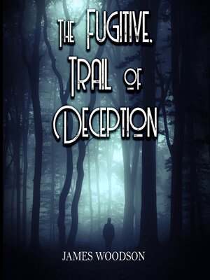 cover image of The Fugitive Trail of Deception